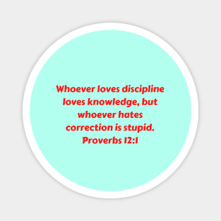 Bible Verse Proverbs 12:1 Magnet